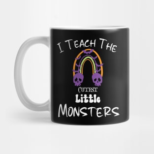 I Teach The Cutest Little Monsters Mug